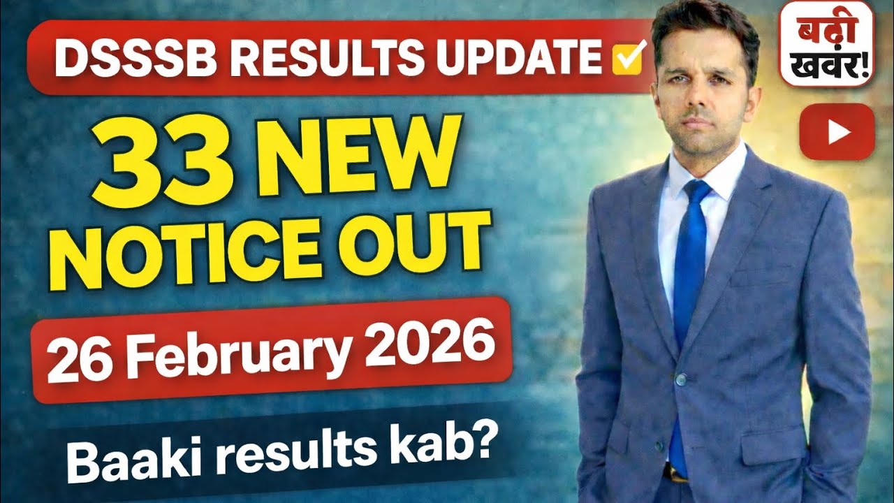 DSSSB LATEST UPDATE 26.02.2026|| 33 New Notice Out✅/Results Big Update/E-dossier Date/Dsssb results