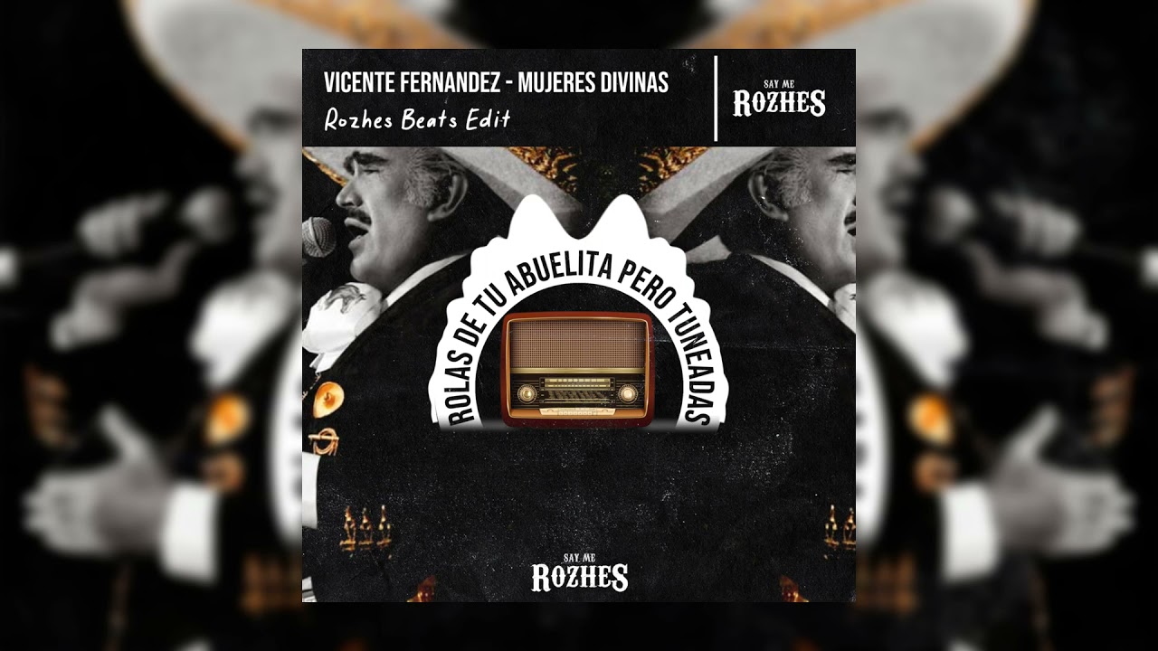 Vicente Fernandez - Mujeres Divinas (Rozhes Beats Edit) | TRAP REMIX