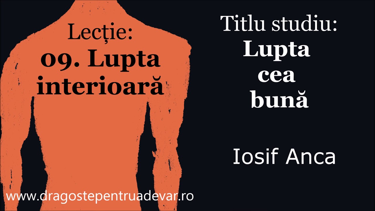 Iosif Anca - Lupta interioară (Lupta cea bună 9/10)