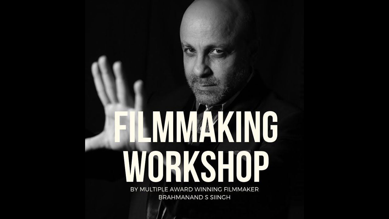 Filmmaking Workshop & Masterclass | Brahmanand S Siingh