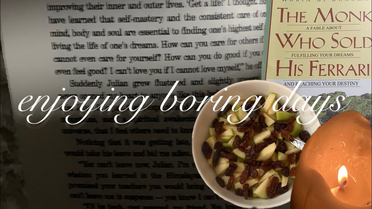 enjoying boring days