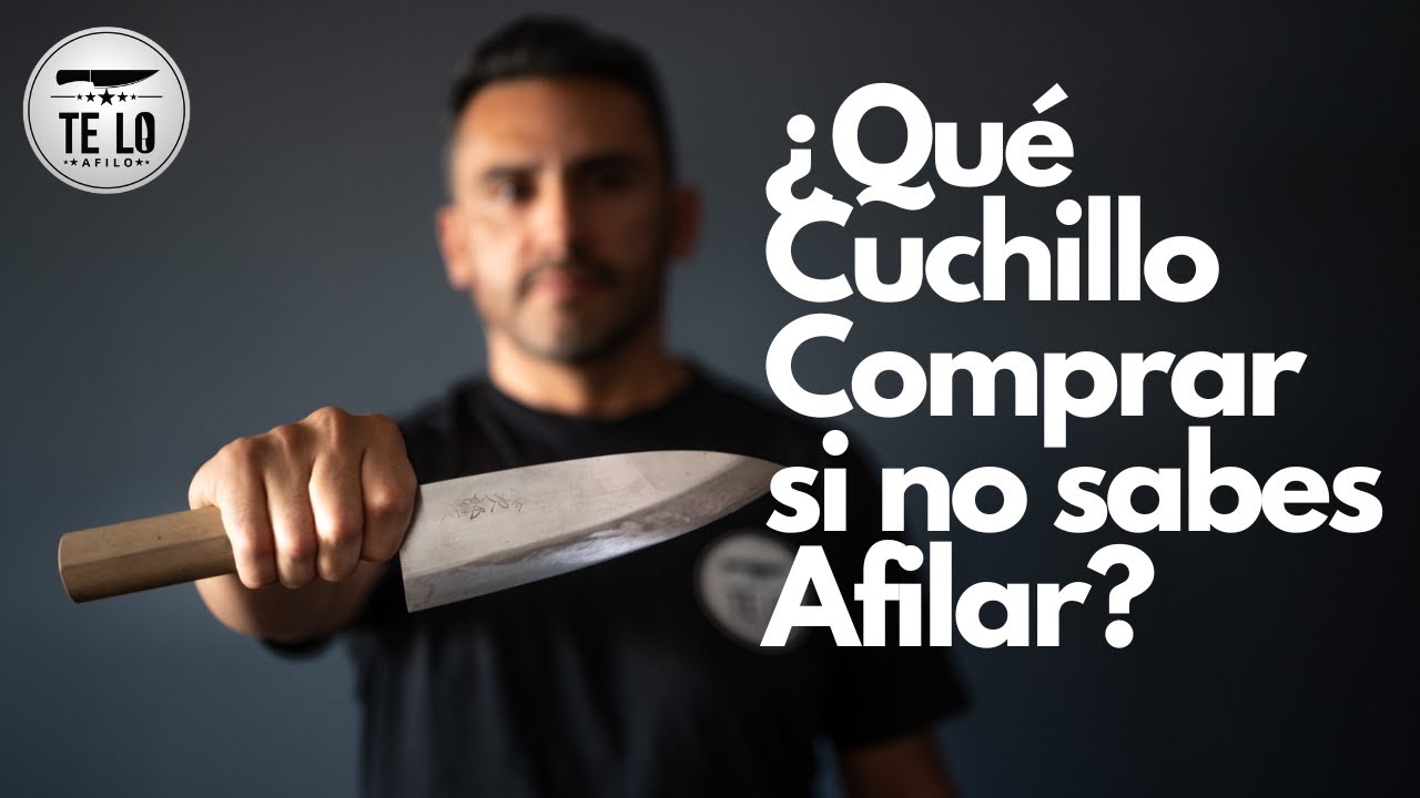 &iquest;Qu&eacute; Cuchillo Comprar si no sabes Afilar?