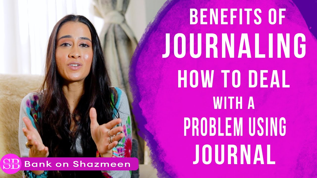 Benefits of Journaling | How to Deal With a Problem Using Journal