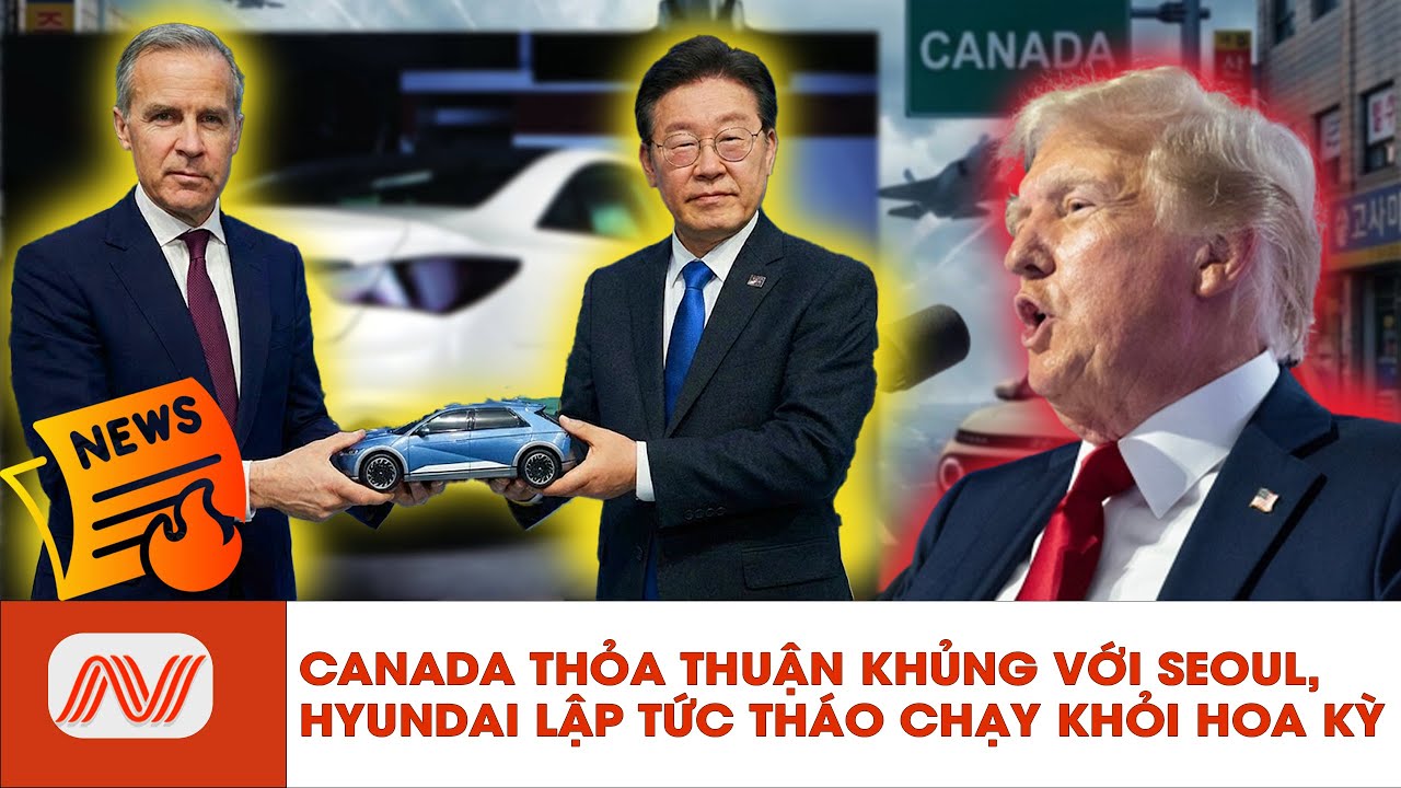 🔴TT Carney Thỏa Thuận Khủng Với Hàn Quốc, Trump Lập Tức Mất Hyundai Vì Điều Này | Người Việt Today