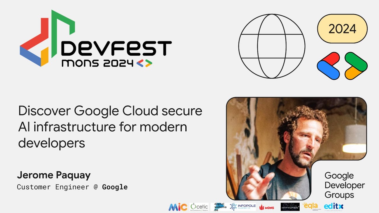 [DevFest 2024] Discover Google Cloud secure Ai infrastructure for modern developers-by Jerome Paquay