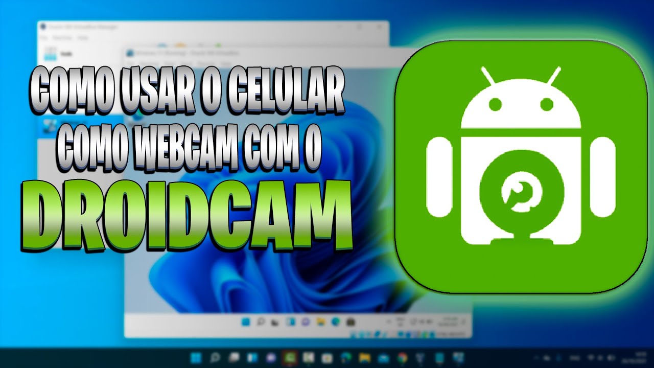 COMO USAR O CELULAR COMO WEBCAN COM O DROIDCAM