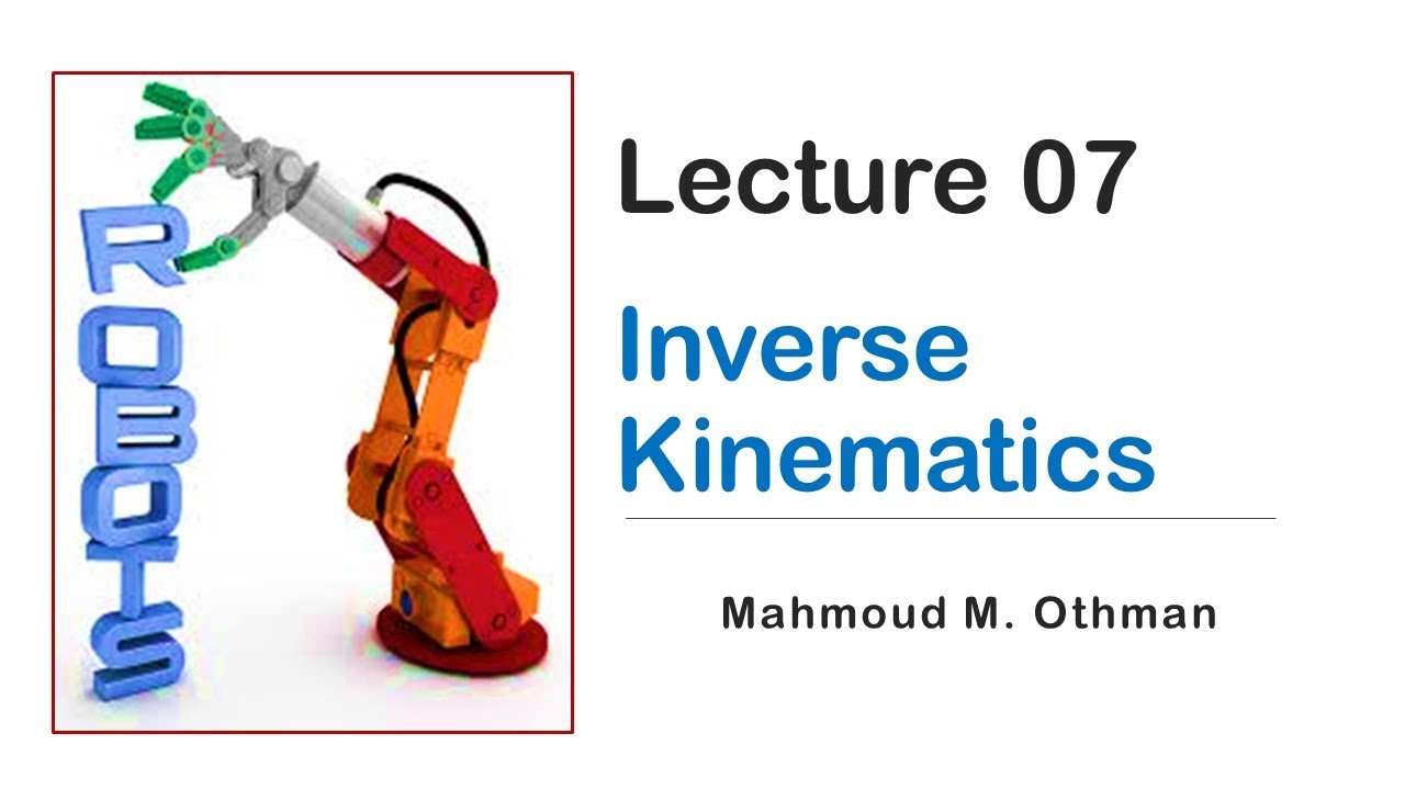 Robotics : Lecture 06 (Inverse Kinematics)