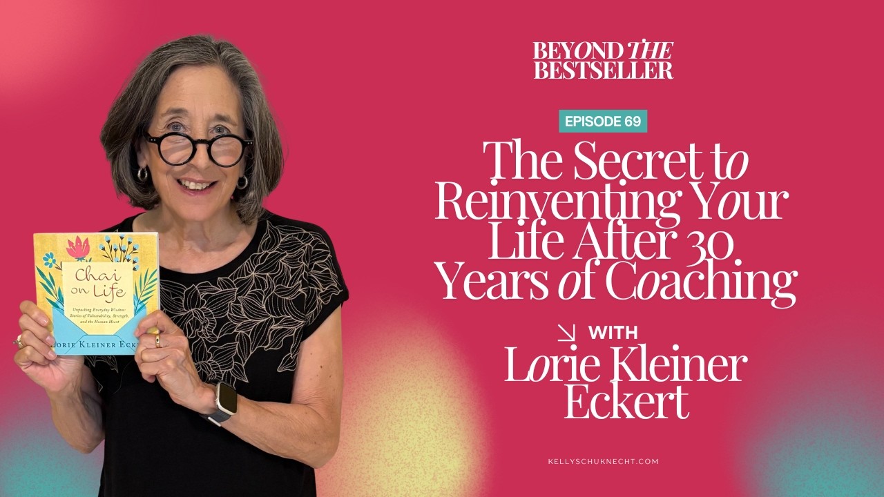 The Secret to Reinventing Your Life After 30 Years of Coaching with Lori Kleiner Eckert