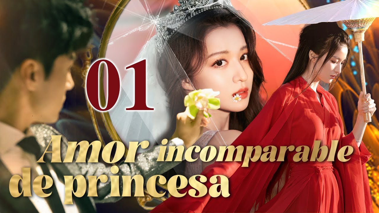 【Español Sub】Amor incomparable de princesa  01  | Emperador se enamoró después del matrimonio