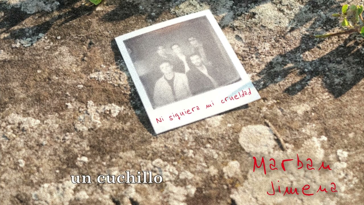 Marban , Jimena - Ni Siquiera Mi Crueldad  lyric video)