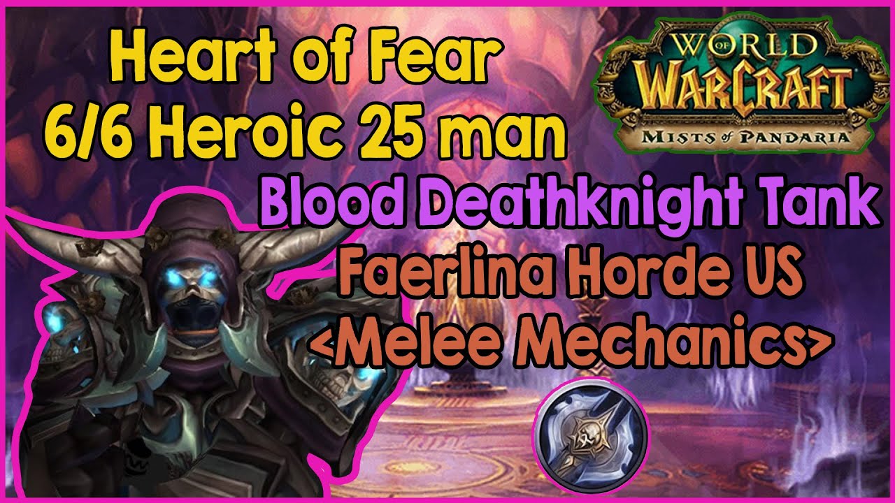 Heart of Fear 25 6/6 Heroic - Week 4 - Blood Deathknight Tank