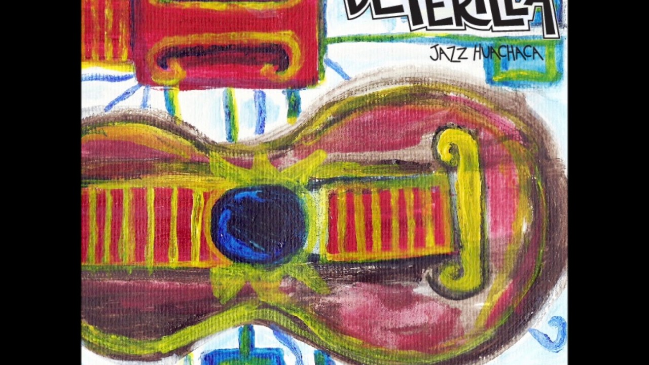 De Perilla - Jazz Huachaca (2017) - Full Álbum