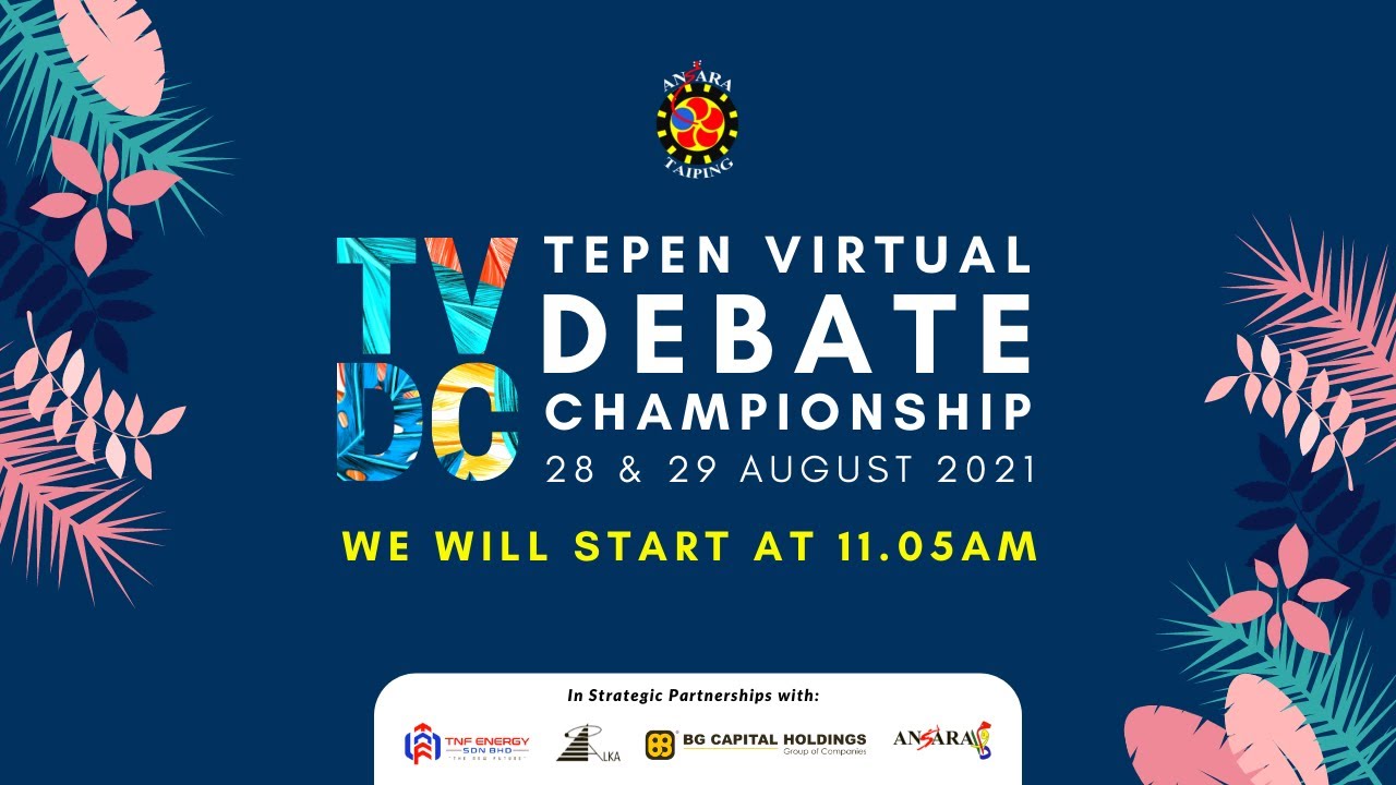 TEPEN Virtual Debate Competition 2021 (TVDC21) - Day 1