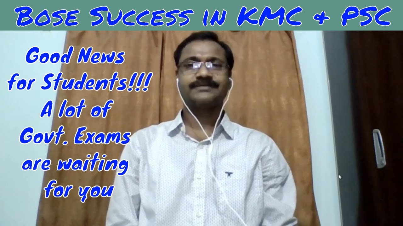 Upcoming Govt  Exams & Bose Success in KMC, PSC