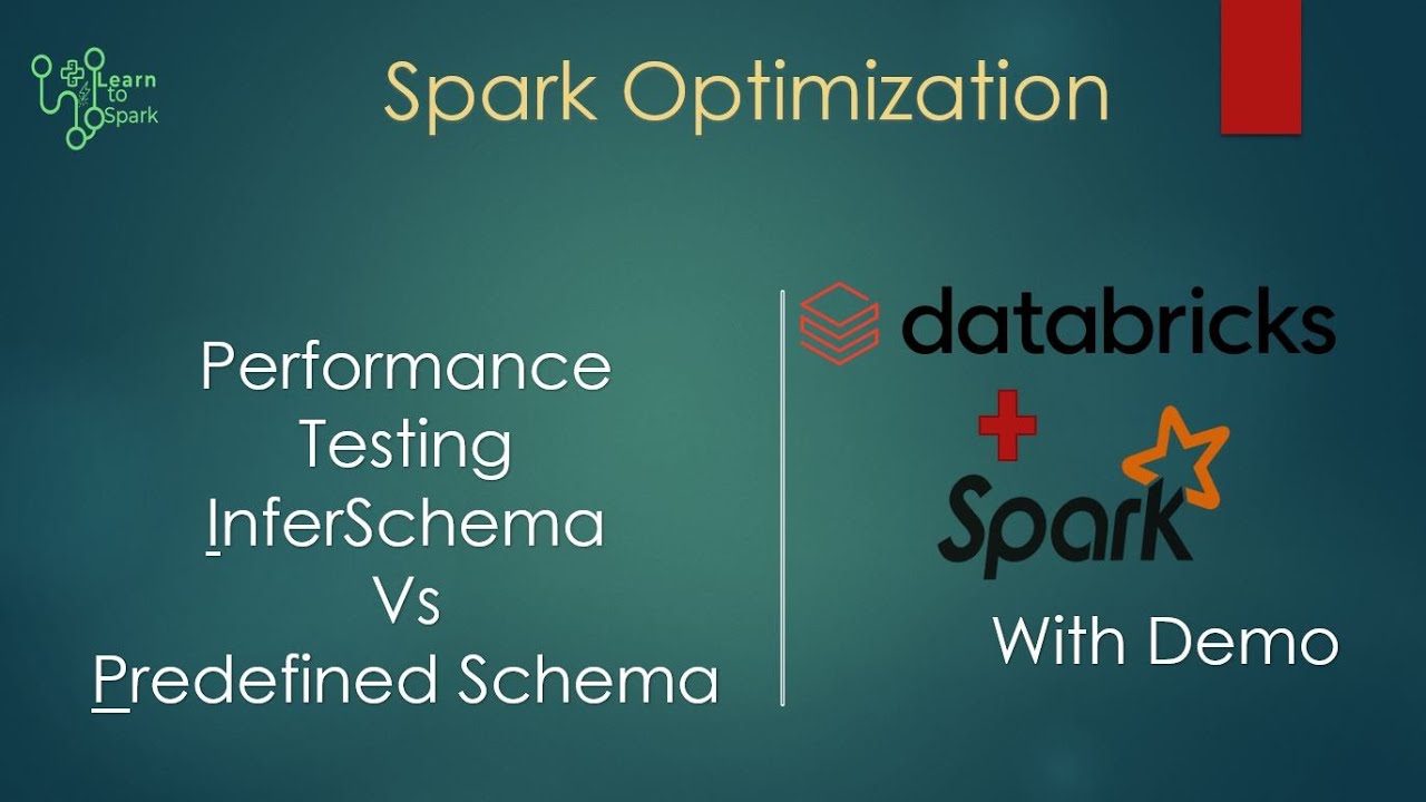 Spark Optimization with Demo | Performance Testing - InferSchema | Session 1 | LearntoSpark