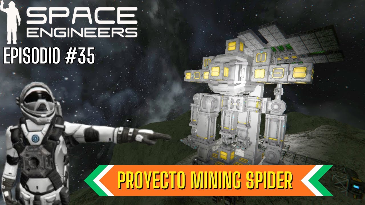 Proyecto Mining Spider | Ep. #35 Space Engineers Gameplay Español