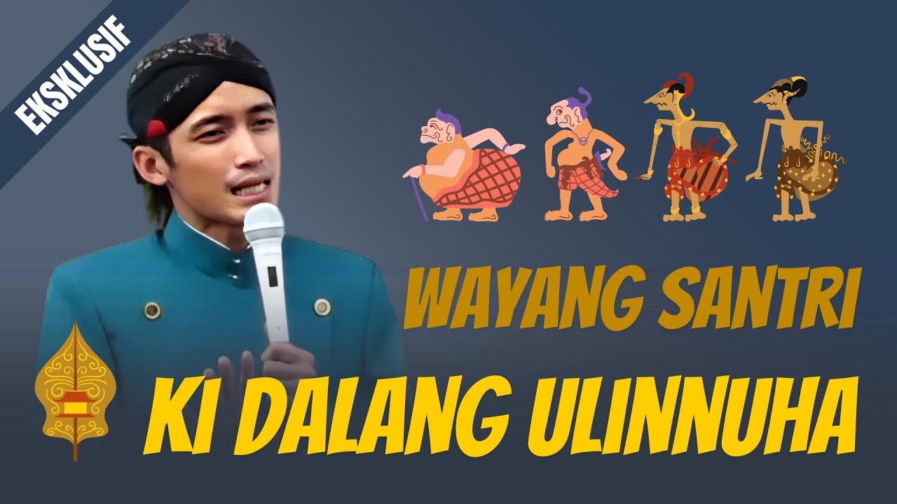 WAYANG SANTRI KI DALANG ULINNUHA PONCOWARNO