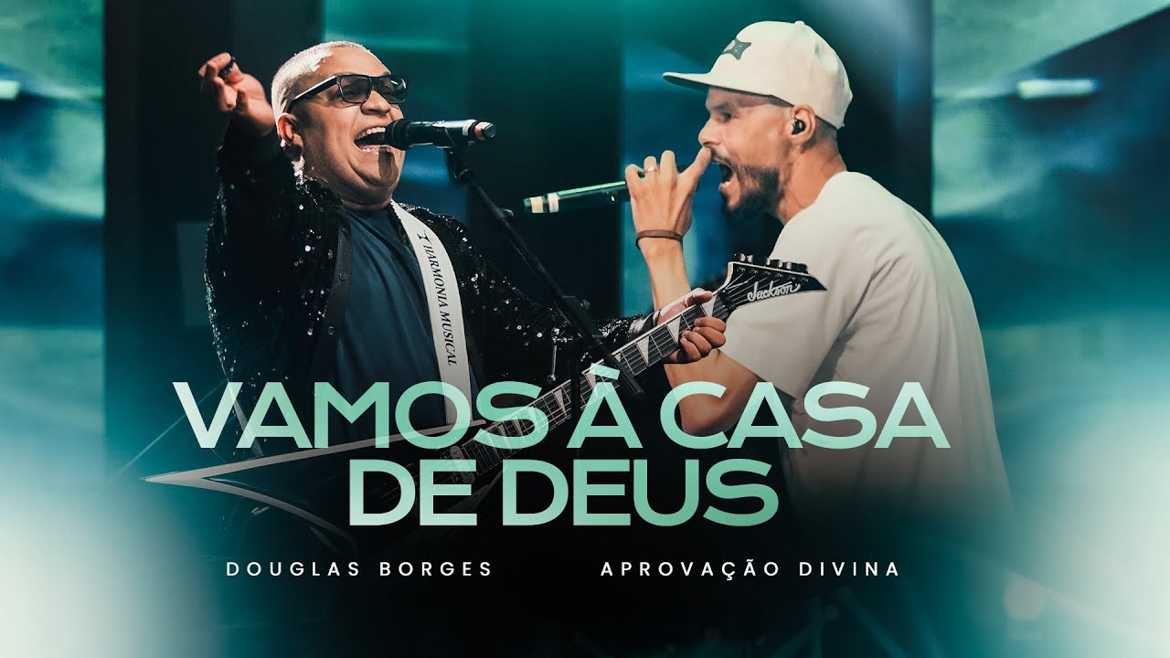 DOUGLAS BORGES - VAMOS À CASA DE DEUS FEAT APROVAÇÃO DIVINA (CLIPE OFICIAL)