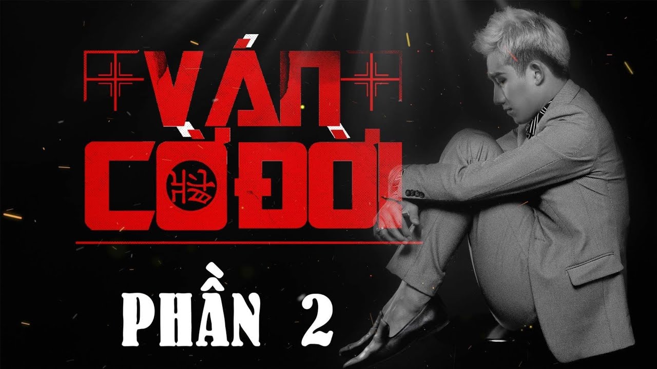 Phim ngắn Ván Cờ Đời - Hồ Gia Hùng | Tập 2