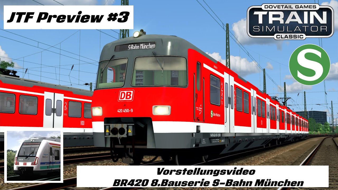 TS Classic  | BR420 8.Bauserie S-Bahn M&uuml;nchen | Preview | JoTrainFreak