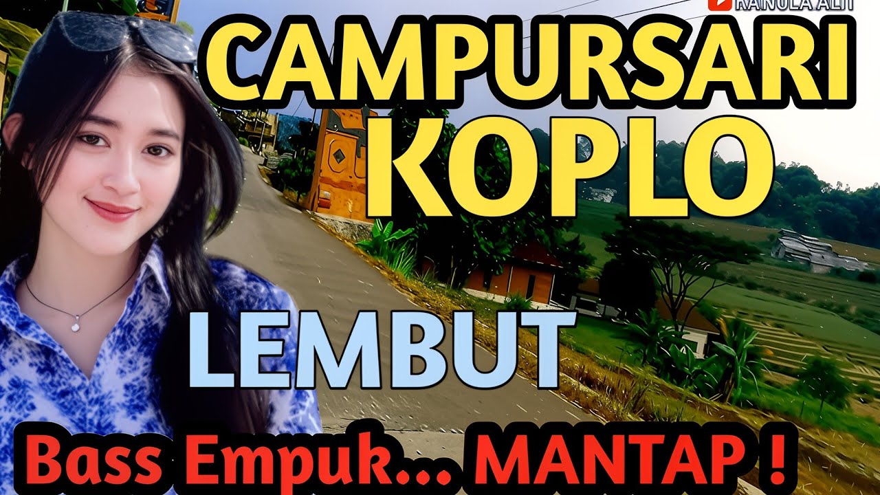 1 JAM NONSTOP CAMPURSARI KOPLO FULL BASS - CAMPURSARI JAWA VIRAL 2025 - CAMPURSARI KOPLO TERBARU