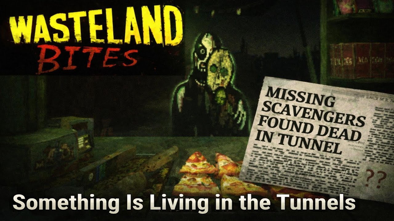 Something Is Living in the Tunnels | Wasteland Bites