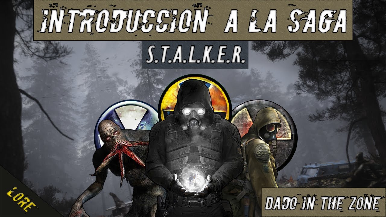 S.T.A.L.K.E.R. y su Lore | INTRODUCCI&Oacute;N A LA SAGA - (ShoC, CS y CoP)