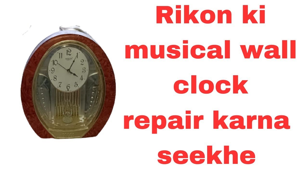 Rikon musical wall clock repair karna seekhe #pendulum ka nhi ghumna #music nhi bajna...