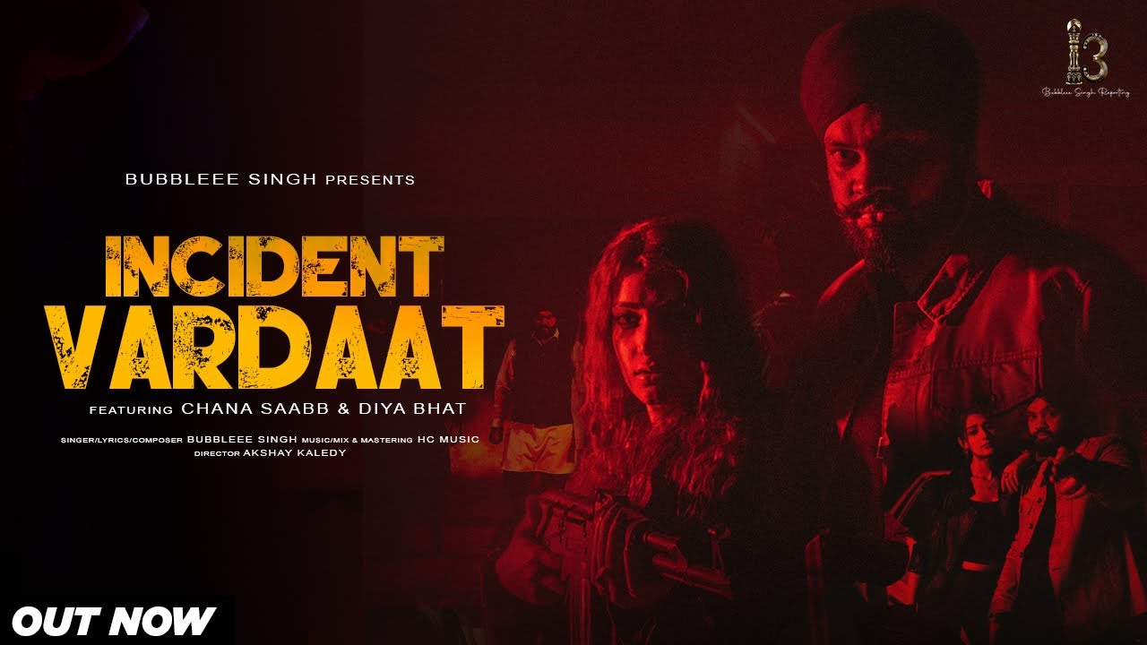 Incident / Vardaat (OFFICIAL VIDEO) Bubblee Singh | Chana Saabb | Latest Punjabi Songs 2025
