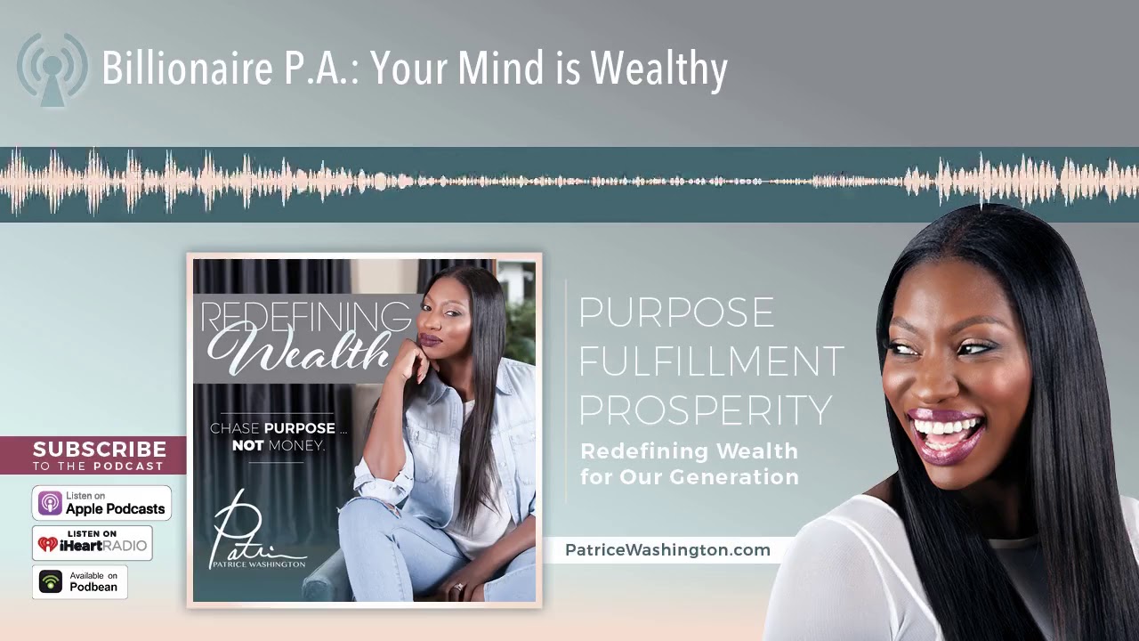 Billionaire P.A.: Your Mind is Wealthy