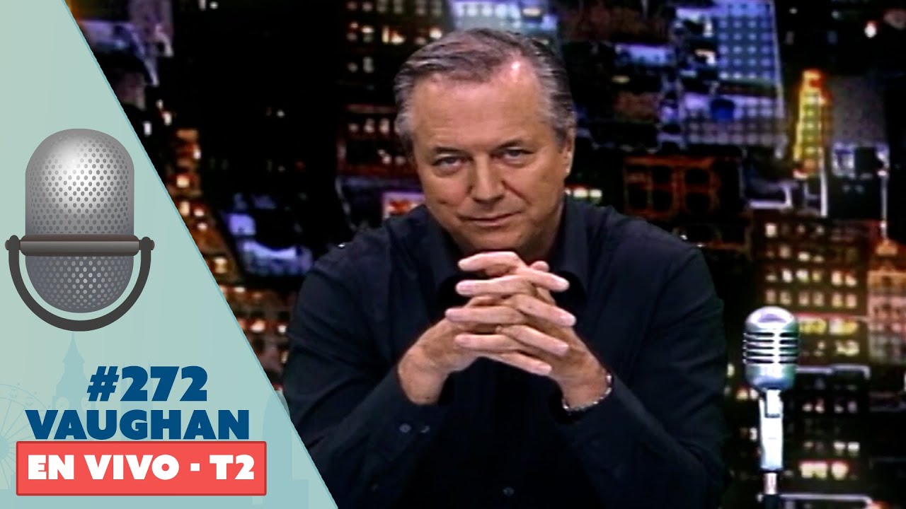 Vaughan en Vivo Episode 272 - Temporada 2 | Vaughan TV