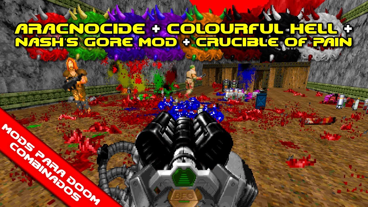 Aracnocide + Colourful Hell + Nash's Gore Mod + Crucible of Pain [Mods para Doom Combinados]