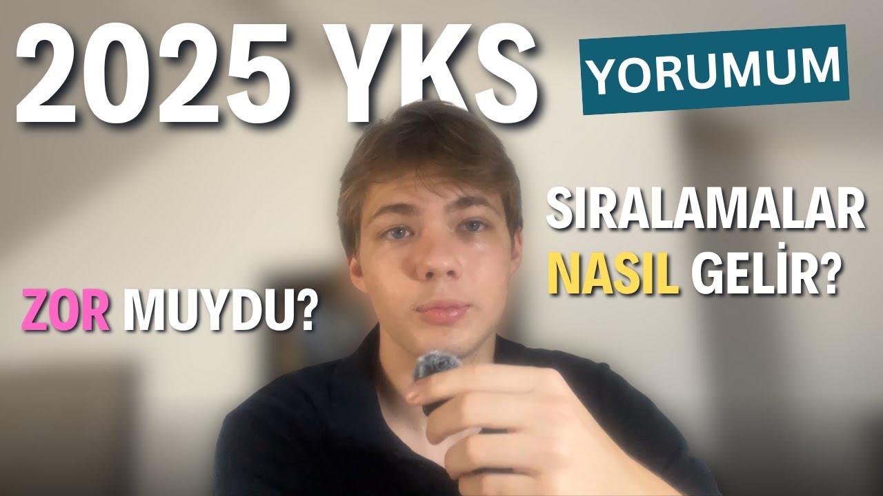 2025 YKS Yorumum / Sıralamalar Nasıl Gelir?