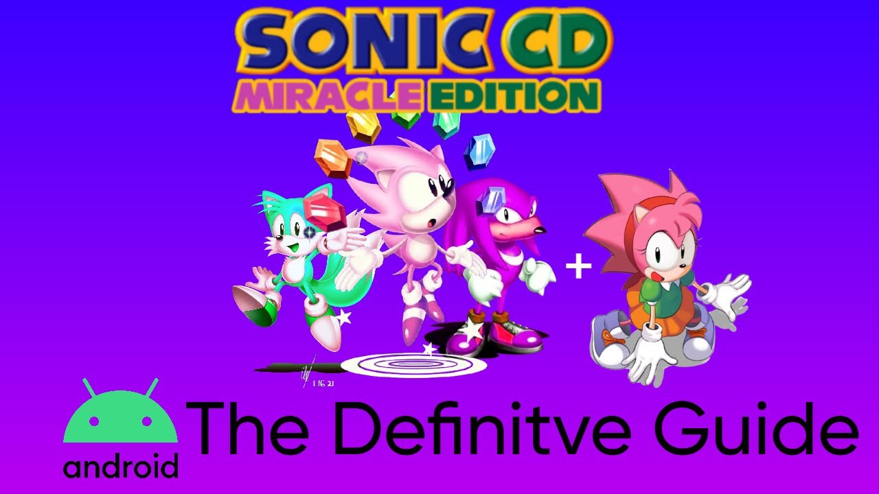 The Definitive Way to play Sonic CD on Android (Sonic CD: Miracle Edition) The Definitive Guide