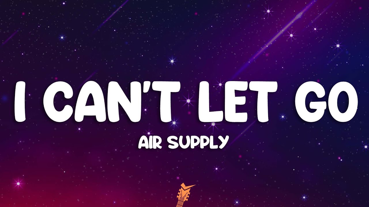 Air Supply - I Can’t Let Go (Lyrics)