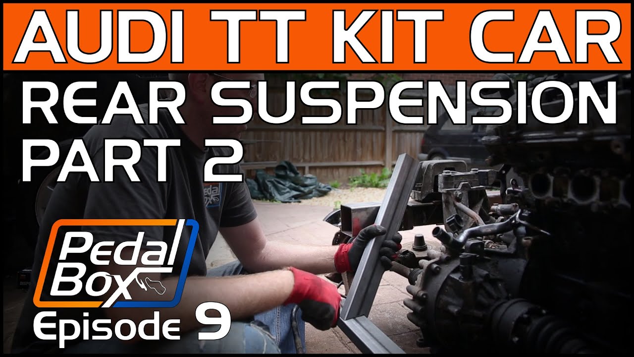 Rear Suspension Pt 2. | PedalBox Episode 9 | Mid-Engine Audi Kit Car