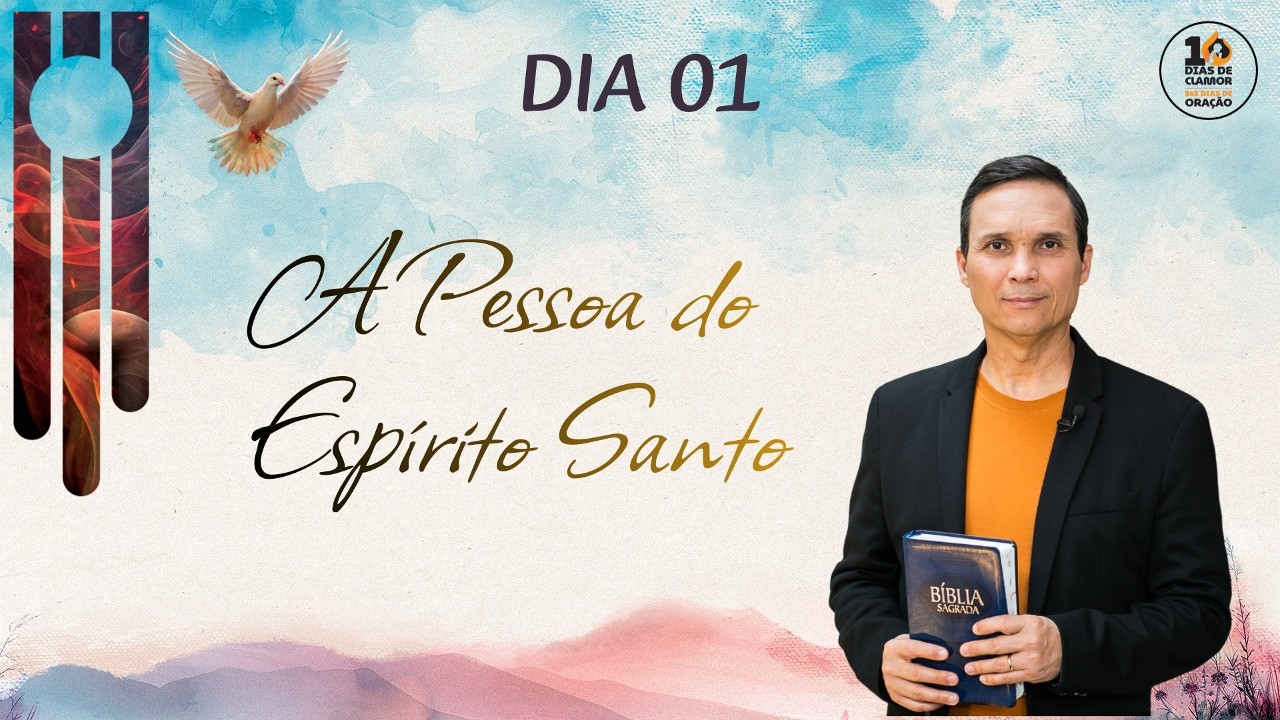 🔴 DIA 1 | QUINTA (19/02): A PESSOA DO ESPÍRITO SANTO | 10 DIAS DE CLAMOR E 365 DIAS DE ORAÇÃO