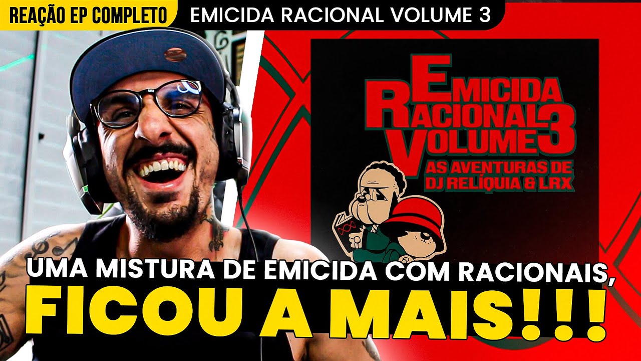(EMICIDA & DJ NYACK) DJ REL&Iacute;QUIA & LRX - EMICIDA RACIONAL VOL. 3 [REA&Ccedil;&Atilde;O EP COMPLETO]