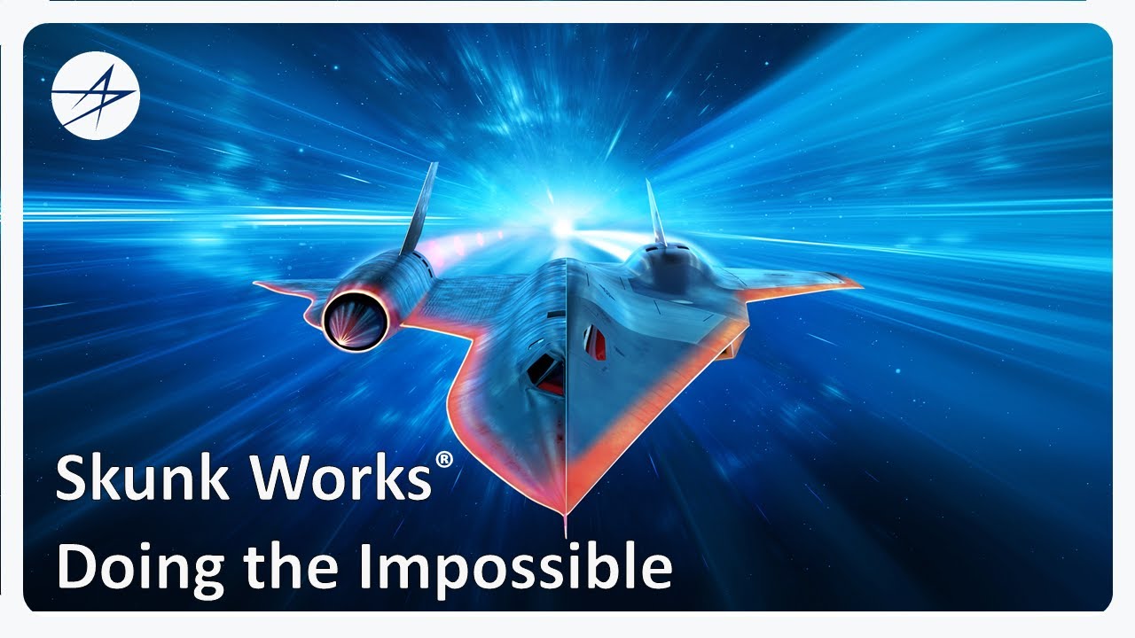 Skunk Works&reg; - Doing the Impossible