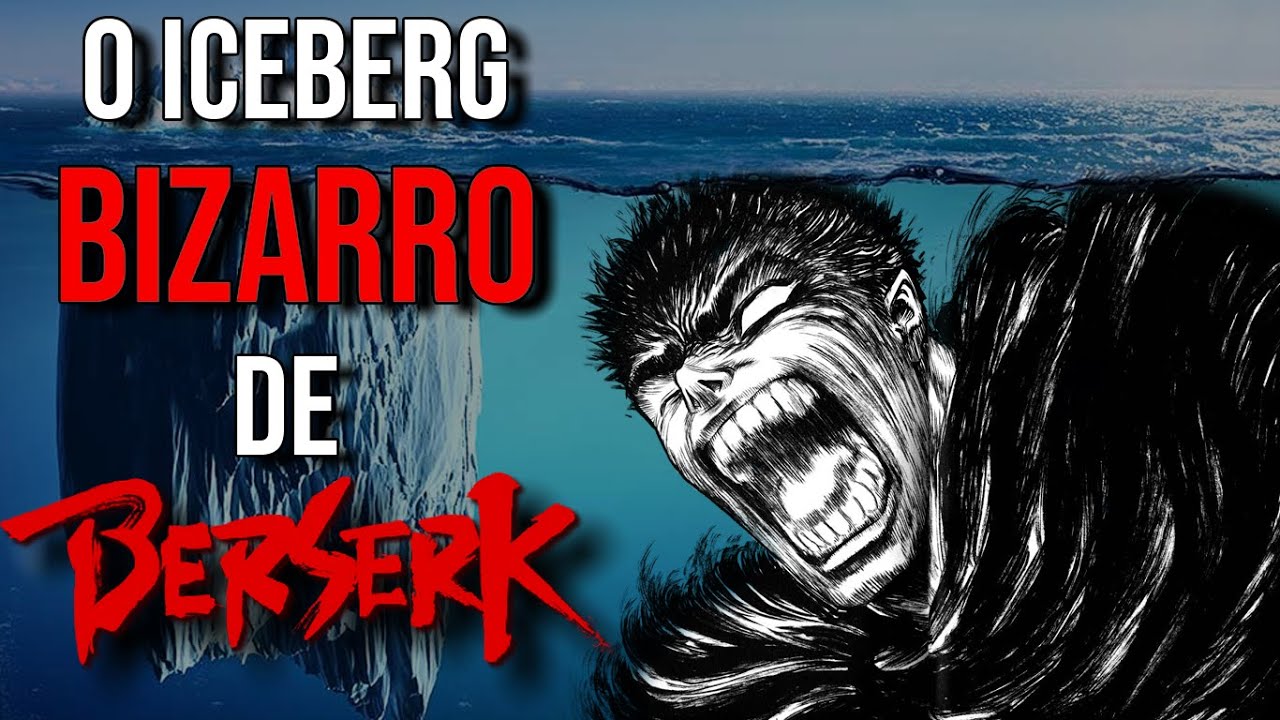 O BIZARRO ICEBERG DE BERSERK