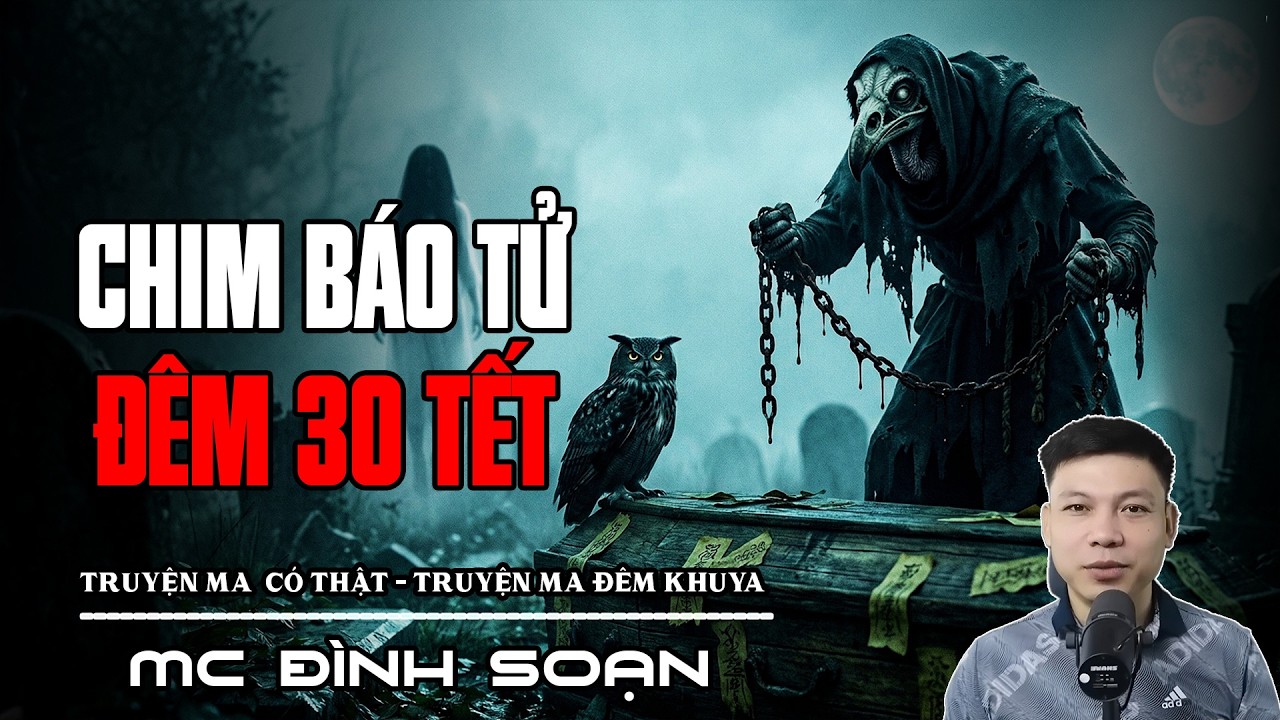 TIẾNG CHIM LỢN BÁO TỬ - CHUYẾN XE ĐÊM 30 TẾT CUỐI CÙNG | Nghe mà Rợn | Truyện Ma Tâm Linh