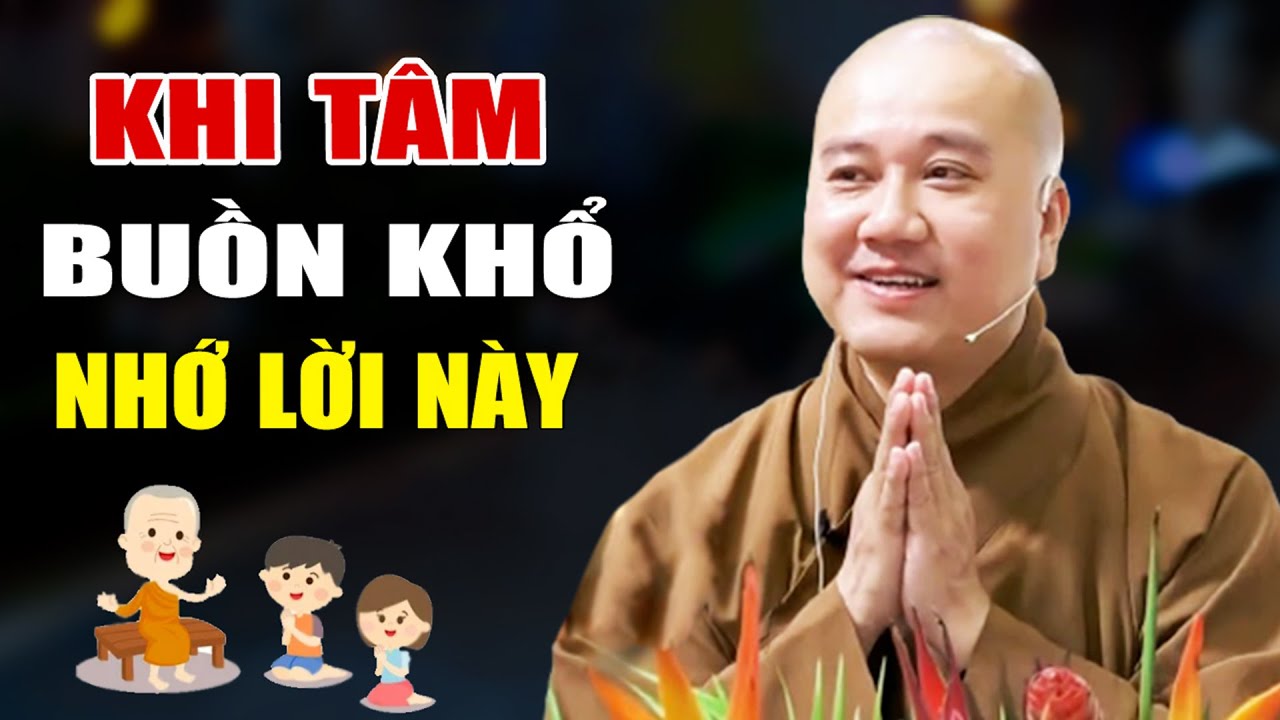 Khi Tâm Buồn Khổ Nhớ 2 Câu Này Sẽ Bớt Khổ - Pháp Thoại Thầy Thích Pháp Hòa
