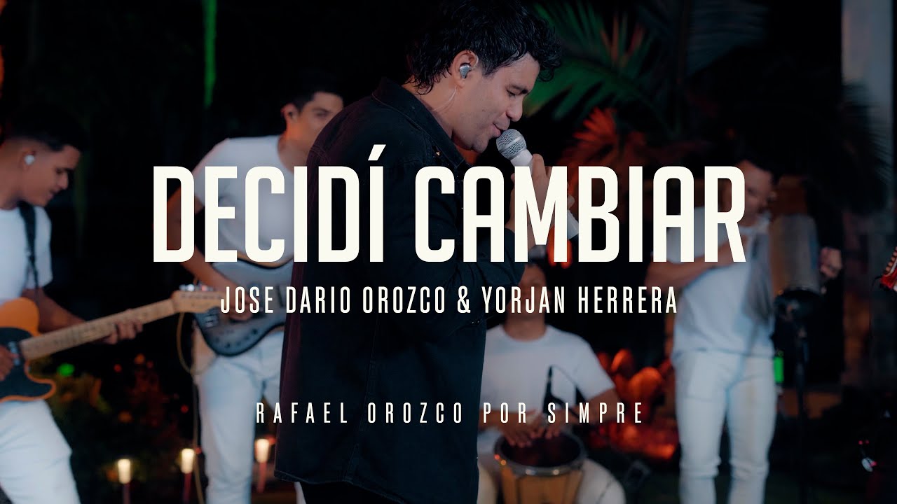 Decidí Cambiar, José Darío Orozco & Yorjan Herrera – Homenaje a Rafael Orozco Por Siempre
