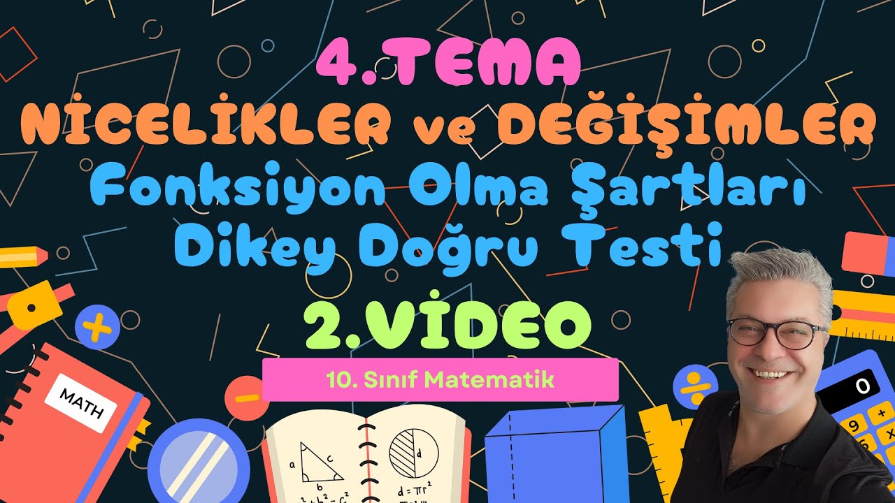 #36. Video 10. Sınıf 4. Tema Nicelikler ve Değişimler (2. Video Fonksiyon Olma Şartları)
