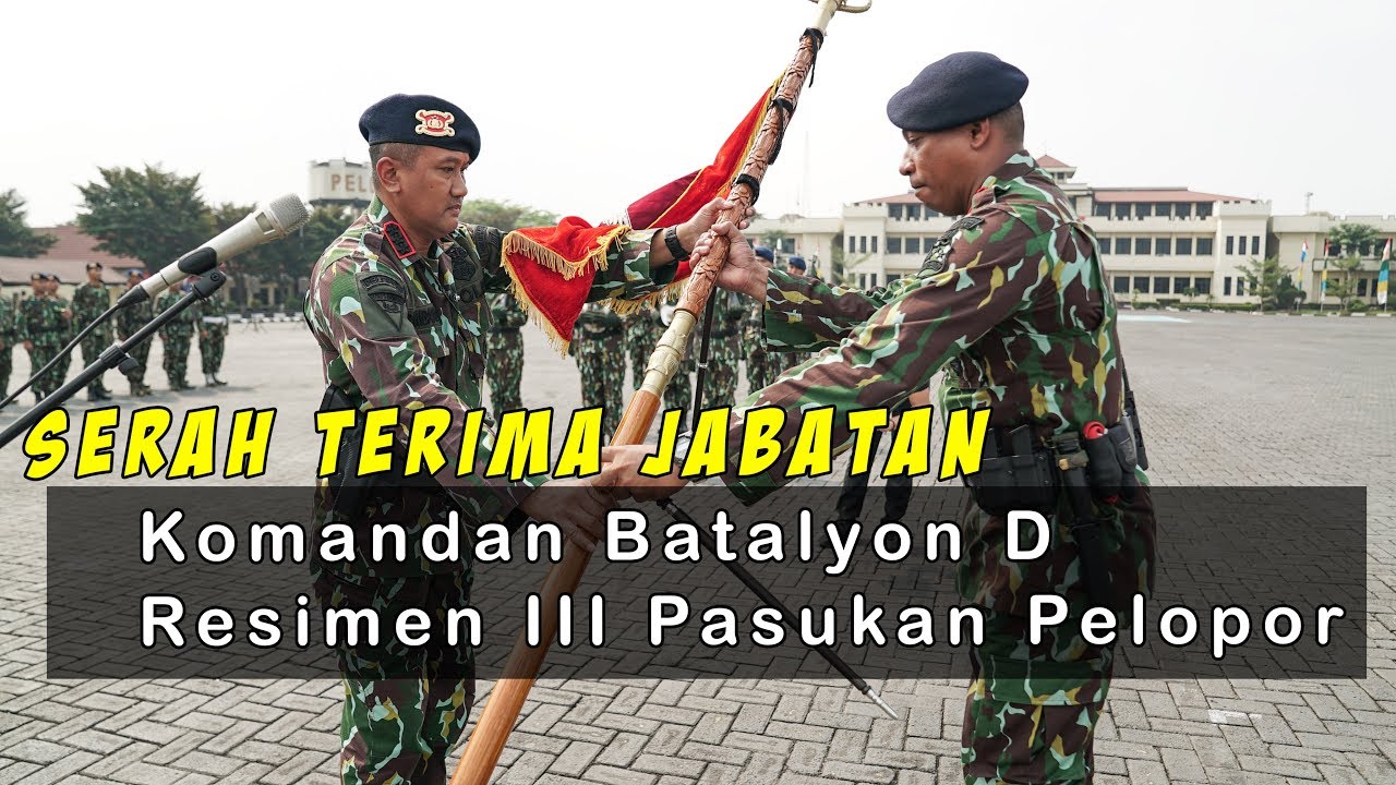 Serah Terima Jabatan Komandan Batalyon D Resimen III Pasukan Pelopor