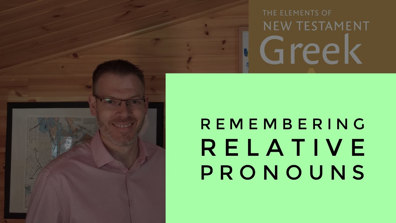 Duff, NT Greek, 10.1.2 The form of relative pronouns