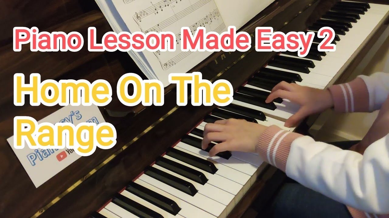 Home On The Range / Piano Lesson Made Easy 2 / 輕鬆學鋼琴 2 (P.6)