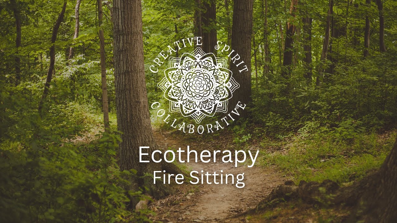 Ecotherapy & Nature Practice: the Benefits of Fire Sitting