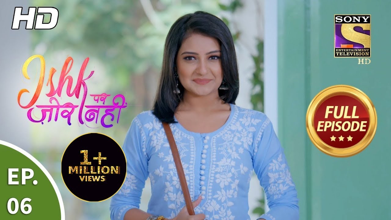 Ishk Par Zor Nahi - Ep 6 - Full Episode - 22nd March, 2021