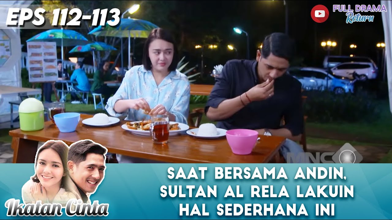 SAAT BERSAMA ANDIN, SULTAN AL RELA LAKUIN HAL SEDERHANA INI - IKATAN CINTA